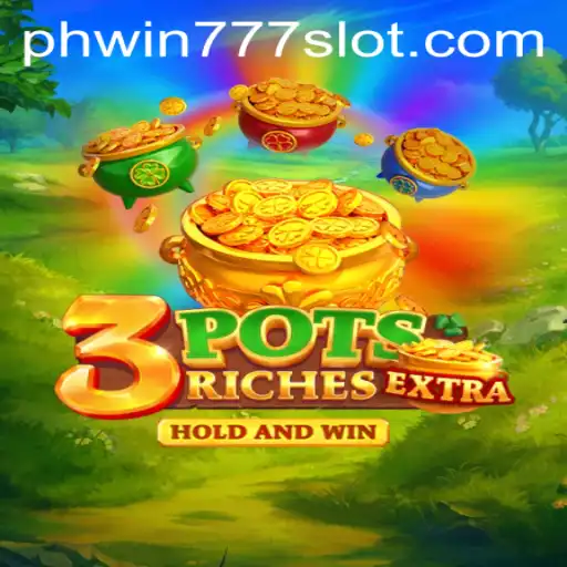 Exploring the Thrilling World of 3potsExtra and the Rise of Phwin777